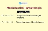 Medizinische Parasitologie - meduniwien.ac.at · Parasiten . In der Medizin: alle Erreger von Infektionen und Infestationen, die nicht zu den Viren, Bakterien oder Pilzen gehören