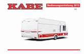 DE - kabe.se · 2013-2 • 3 Wir gratulieren Ihnen zur Wahl Ihres Wohnwagens. Wir haben große Sorgfalt auf die Konstruktion und Herstellung Ihres KABE-Wohnwagens ver-wendet. Durchdachte