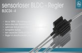 sensorloser BLDC - Regler · sensorloser BLDC - Regler BLSC24 - 4 • bis zu 100W / 4A Leistungsabgabe • keine alternden Bauteile im Einsatz • optimaler Schutz durch Hotmelt Vergussverfahren