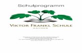 Schulprogramm Stand 25 09 16 - viktor-frankl-schule.lvr.de · Schulprogramm Viktor-Frankl-Schule Seite 6 2.2 Unser Name Seit Dezember 2006 ist unser Namensfindungsprozess abgeschlossen