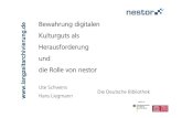 Kulturguts als Herausforderung und die Rolle von nestorfiles.dnb.de/nestor/veranstaltungen/2006-06-19/nestor_2006_06_19... · Bewahrung digitalen Kulturguts als Herausforderung und