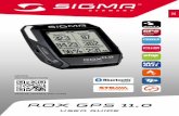 ROX GPS 11 - SIGMA SPORT · ROX GPS 11.0 Fahrradcomputer in schwarz oder weiß R2 DUO* (ANT+, Bluetooth Smart) *nur im Komplettset enthalten R1 DUO* (ANT+, Bluetooth Smart) *nur im