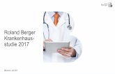Roland Berger Krankenhaus- studie 2017 · Neurologie und Kardiologie) als Wachstums- und Investitionsschwer-punkte gesehen. Die Geriatrie stagniert hingegen auf der "Prioritätenliste"