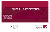 Forum 1 - Administration · PDF fileForum 1 - Administration Dr. Dieter Simon Sebastian Scholz Andrej Stetefeld. Inhalte 1. Vorstellung der Administration und der Prüfungsabläufe