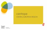 centrope - Central European Region · PDF file1. Die Region Centrope . 1.2. Die geografische Region • Grenzregionen von Ö, CZ, SK und H • Verwaltungseinheiten: Bundesländer,