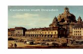 Canaletto malt Dresden - carl-heinrich-von-heineken.de · 8 Abb. 5: Dresden vom linken Elbufer oberhalb des Altstädter Brückenkopfs (1748) Etwas mehr von der realen Baustelle Hofkirche