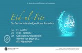 Eid-ul-Fitr - lajna.de · PDF fileein Fest, welches wir als Eid-ul-Fitr bezeichnen. Wir möchten Sie gerne an dieser Freude teilhaben lassen und auch Sie zum Feiern einladen. Sie haben