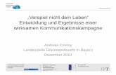 „Verspiel nicht dein Leben“ · Andreas Czerny Landesstelle Glücksspielsucht in Bayern Dezember 2010. Ziele der Kampagne Aufklärung und Sensibilisierung der Öffentlichkeit Erhöhung