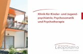Klinik für Kinder- und Jugend- psychiatrie, Psychosomatik ... · ie Klinik für Kinder- und Jugendpsychiatrie, Psychoso-matik und Psychotherapie am Leopoldina-Krankenhaus behandelt