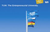 TUM. The Entrepreneurial University. · Zugelassen im Jahr 2002 als Pte. Ltd. Akkreditierte Bildungsinstitution seit 2009 Unterstützung von Singapore EDB & Industrie • M.Sc. –>
