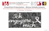 25. November - 10. Dezember PowerPoint Präsentaon - Weisse ...ruban-blanc.ch/wp-content/uploads/2018/07/powerpoint-16tage.2018.pdf · – Die Schweizer Kampagne der Weissen Schleife