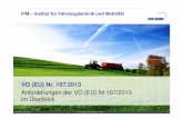 VO (EU) Nr. 167/2013 - TÜV NORD · Überblick Aufbau der VO (EU) 167/2013 Abmessungen und Gesamtmasse VO (EU) Nr.167/2013 Achslasten 96/53/EG Neuerungen und Infos IFM/Wk-06/2015