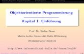 Objektorientierte Programmierung, Kapitel 1: Einführungusers.informatik.uni-halle.de/~brass/oop18/extended_beamer/j1_intro.pdf · Computer, Programme Programmiersprachen Erstes Programm