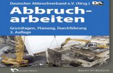 Deutscher Abbruchverband e.V. (Hrsg.) Abbruch- arbeiten · Deutscher Abbruchverband e.V. (Hrsg.) Abbruch- arbeiten Grundlagen, Planung, Durchführung 3. Auﬂ age Bauen im Bestand