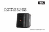 PARTYBOX 200 PARTYBOX 300 - de.jbl.com · verringere die Lautstärke von MIC/GUITAR auf ein Minimum und entferne sie von der Buchse. 7.6 Laden von externen USB-Geräten Du kannst