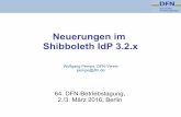 Neuerungen im Shibboleth IdP 3.2 - dfn.de · 64. DFN-Betriebstagung 2./3. März 2016 Berlin, Wolfgang Pempe 3 Neuerungen in 3.2 (Auswahl) Neue Implementierung für Client-Side Storage