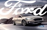 DER NEUE FOCUS ACTIVE - ford.at · Ford Focus Active auch unbefestigte Straßen gelassen in Angriff und überzeugt dabei mit einer souveränen Rundumsicht. Ganz gleich ob auf Asphalt,