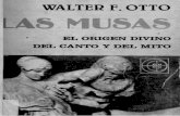 WALTER F. OTTO - libroesoterico.comlibroesoterico.com/biblioteca/ESPECIALES2/Las-musas.pdf · las Musas quienes, durante los festines de los imortales les "cantan, alternando sus