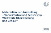 Materialien zur Ausstellung „Global Control and Censorship ... · Materialien des Goethe-Instituts zur Ausstellung „Global Control and Censorship - Weltweite Überwachung und