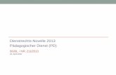 Dienstrechts-Novelle 2013 Pädagogischer Dienst (PD) · PDF fileFür jene, die während der Schuljahre 2015/16 bis 2018/19 erstmals in ein Dienstverhältnis als Lehrkraft aufgenommen