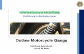 Outlaw Motorcycle Gangs - gdp.defile/Vortrag Rocker... · Outlaw Motorcycle Gangs ...sind strukturierte, sich über einen gewissen Zeitraum etablierende Gruppen, bestehend aus mehr