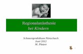 Regionalanästhesie bei Kindern - PAINCOURSE - Homepaincourse.com/upload/pdf-a/platzer-regionalanaesthesie-2012.pdf · 3 Empfehlungen Guidelines • Good Practice in Postoperative