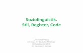 Soziolinguistik. Stil, Register, Soziolinguistik. Stil, Register, Code Uni £â‚¬ersit£¤t Vilnius Lehrstuhl