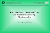 Elektroofenschlacke (EOS) als Gesteinskörnung für Asphalte · PDF fileRohdichte auf ofentrockener Basis - DIN EN 1097-6 - natürliche Gesteinskörnungen 2,6 bis 3,1 g/cm³ - EOS