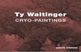 Ty Waltinger - upload.galerie-artziwna.atupload.galerie-artziwna.at/medien/161221-2013waltinger.pdf · gletsCher Wasser 2008 Cryo-Painting Öl-Acryl-Schichttechnik grundiertes Leinen