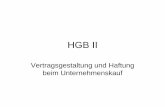 HGB II - handel.jura.uni-leipzig.de · • Ablehnung der §§ 433 ff. macht Weg frei für c.i.c. –Einige Kasuistik zu Aufklärungspflichten . Rechtsprechung zum Unternehmenskauf