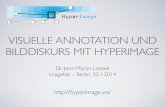 Visuelle Annotation und Bilddiskurs mit HyperImage ...hyperimage.ws/wp-content/uploads/imagelab-HyperImage_Folien_WS2013-14... · VISUELLE ANNOTATION UND BILDDISKURS MIT HYPERIMAGE