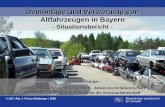 Demontage und Verwertung von Altfahrzeugen in Bayern · © LfU / Abt. 3 / Franz Reitberger / 2006 Gliederung 1. Verbleib der Altfahrzeuge – Verwertung in Bayern? 2. Demontage von