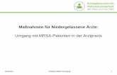 Maßnahmen für Niedergelassene Ärzte · PDF file25.03.2014 Ambulante MRSA -Versorgung 1 Maßnahmen für Niedergelassene Ärzte: Umgang mit MRSA- Patienten in der Arztpraxis