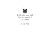 Dr. Christian Jung, MdB Platz der Republik 1 11011 Berlin ... fileDr. Christian Jung, MdB Platz der Republik 1 11011 Berlin 8. Mai 2018