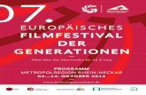 METROPOLREGION R HEIN-N ECKAR · 4 — INFORMATI ONEN — Rund ums Festival Wie kein anderes Festival trägt das E uropäische Filmfestival zum Dialog der Generationen bei, da im