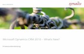 Microsoft Dynamics CRM 2016 –What‘s New? · Microsoft Dynamics CRM 2016 –What‘s New? Microsoft Dynamics CRM 2016 What‘s new Bonn, 26. April 2016 Interactive Service Hub