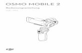 OSMO MOBILE 2 - produktinfo.conrad.com · ©2018 DJI Alle Rechte vorbehalten 3 Inhalt Hinweise zu dieser Anleitung 2 Legende 2 „DJI GO“-App herunterladen 2 Einleitung 4 Aufladen
