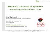 Software ubiquitärer Systeme · 1 Software ubiquitärer Systeme Anwendungsentwicklung in C/C++ Olaf Spinczyk Arbeitsgruppe Eingebettete Systemsoftware Lehrstuhl für Informatik 12