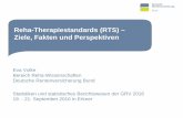 Reha-Therapiestandards (RTS) – Ziele, Fakten und Perspektivenforschung.deutsche-rentenversicherung.de/FdzPortalWeb/getRessource.do?... · Reha-Therapiestandards (RTS) – Ziele,