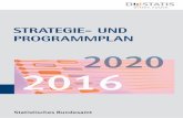 Strategie- und Programmplan 2016 bis 2020 · Statistisches Bundesamt, Strategie- und Programmplan, 2016 bis 2020 7 Kapitel zwei stellt Ihnen die aktuelle Strategie des Statisti-schen
