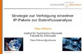 Strategie zur Verfolgung einzelner IP-Pakete zur ... · Peter Hillmann 1 Strategie zur Verfolgung einzelner IP-Pakete zur Datenflussanalyse Peter Hillmann Institut für Technische
