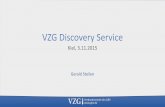 VZG Discovery Service - gbv.de · Discovery in der VZG • Solr + VuFind seit dem Jahr 2007 (DFG Projekt) • VuFind Service seit dem Jahr 2011 – MPG Rahmenvertrag – GBV Bibliotheken