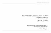 Silver Surfer 2016: Leben in der digitalen Welt · Walter Klingler Silver Surfer Juni 2016 Basis: Haushalte in Deutschland Bundesdeutsche Haushalte verfügen über eine breite Medienausstattung