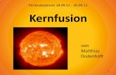 Ferienakademie 18.09.11 - 30.09.11 Kernfusion · 1. Entwicklung der Kernfusion •1919 Entdeckung durch Ernest Rutherford •1928 Deutung mithilfe der Quantenmechanik •Kernfusion