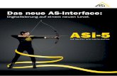 Das neue AS-Interface - asi-5.net · ASi-5: das Shuttle in die Digitalisierung. Die Welt der Automatisierung wird immer schneller, komplexer, digitaler. Und mit ASi-5, dem standardisierten