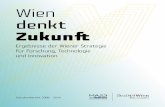 Wien denkt Zukunft - Ergebnisse der Wiener Strategie für ... · Wien im Zeitraum 2008 bis 2015 standen. Ende 2007 wurde die FTI-Strategie „Wien denkt Zukunft – Wissen schafft