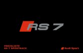 Preisliste RS 7 Sportback€¦ · 11 EXTEND EVERY MOMENT Breite Schultern, leuchtende Augen, wildes Wesen – das markante Frontdesign des Audi RS 7 Sportback überzeugt in jedem