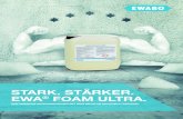 STARK. STÄRKER. EWA FOAM ULTRA.€¦ · EWA® FOAM ultra ist ein kraftvoller, alkalischer und leistungsstarker Premium-Schaumreiniger mit hervorragender Reinigungsleistung und bahnbrechender