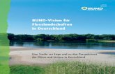 BUND-Vision für Flusslandschaften in Deutschland · BUND-Vision für Flusslandschaften in Deutschland Eine Studie zur Lage und zu den Perspektiven der Flüsse und Ströme in Deutschland
