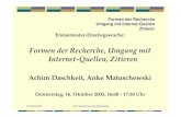 Formen der Recherche, Umgang mit Internet-Quellen, Zitieren · 16. Oktober 2003 Achim Daschkeit und Anke Matuschewski Formen der Recherche Umgang mit Internet-Quellen Zitieren •